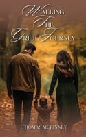 Walking The Grief Journey 0097258032 Book Cover