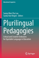 Plurilingual Pedagogies: Critical and Creative Endeavors for Equitable Language in Education 3030369854 Book Cover