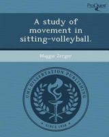A Study of movement in sitting-volleyball 1248966775 Book Cover