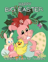 Happy Big Easter Coloring Book for Toddlers: Cute, Fun Easter Coloring Book Basket Stuffer: Easter Coloring Book with Large, Easy to Color B09TF9C252 Book Cover