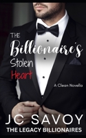 The Billionaire's Stolen Heart: A Clean Novella (The Legacy Billionaires) B0G44599GQ Book Cover