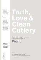 Truth, Love  Clean Cutlery: A New Way of Choosing Where to Eat in the World 0473448246 Book Cover