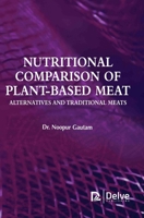 Nutritional Comparison of Plant-Based Meat Alternatives and Traditional Meats 1779564392 Book Cover