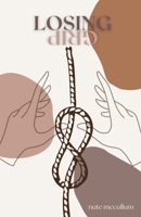 Losing Grip: Poetry Collection 1458356167 Book Cover
