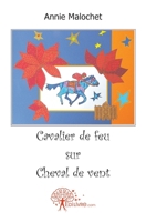 Cavalier de feu sur cheval de vent (French Edition) 2353354505 Book Cover