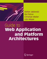 Guide to Web Application and Platform Architectures (Springer Professional Computing) 3642056687 Book Cover