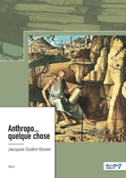 Anthropo... quelque chose 2383514861 Book Cover