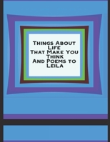Things About Life That Make You Think: And Poems to Leila B08CWL2KN6 Book Cover
