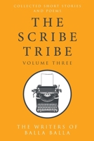 The Scribe Tribe Volume III: Collected Short Stories and Poems 1763834425 Book Cover