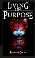 Living On Purpose 1678054704 Book Cover