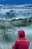 An Ambitious Silence 1736877658 Book Cover