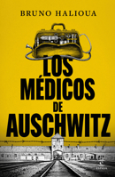 Los Médicos de Auschwitz / The Doctors of Auschwitz 6073934327 Book Cover