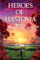 Heroes of Hastovia Book 1: The First Adventure 1916297404 Book Cover