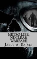 Metro Life: Nuclear Warfare: A Book about a Nuclear Apocalypse in Moscow, Russia. Follow Dimitri Ysenov as He Thrives in the Wasteland, with a Special Skill He Acquired in His Childhood. 1530425336 Book Cover
