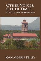 Other Voices, Other Times ....Hungry Hill Remembered 147004577X Book Cover