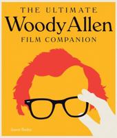 The Ultimate Woody Allen Film Companion 0760346232 Book Cover