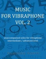 Music for vibraphone Vol. 2: unaccompained solos for vibraphone B085HQVGHS Book Cover