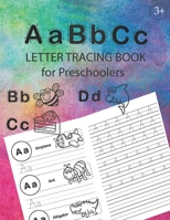 ABC Letter Tracing Book for Preschoolers: Alphabet Tracing Workbook for Preschoolers / Pre K and Kindergarten Letter Tracing Book ages 3-5 / Letter ... tracing + 48 pages Handwriting Practice) 1689748486 Book Cover