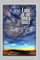 Land of the Naked Dance 1540525333 Book Cover