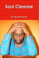 Soul Cleanse: The Spilled Ink Experience 1477665757 Book Cover