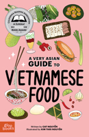A Very Asian Guide to Vietnamese Food 1737240459 Book Cover