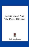 Mystic Union And The Prayer Of Quiet 1425319408 Book Cover