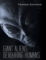 Giant Aliens Devouring Humans B0FKY8314M Book Cover