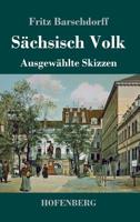 Sächsisch Volk: Ausgewählte Skizzen 3743724723 Book Cover