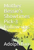 Mother Bessie's Showtimes Pick-3 Follow-ups 1726735052 Book Cover