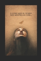 E comunque il tempo non sistema le cose... ma te le fa capire B0F5QBL3M9 Book Cover