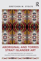 Aboriginal and Torres Strait Islander Art 0367562804 Book Cover