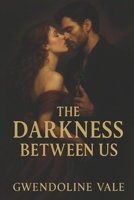 The Darkness Between Us (The Forgotten Path) 1764270991 Book Cover