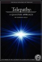 Telepathy: A Quantum Approach - The Psychical Influence of Thought (UAS Textbook) 1257122789 Book Cover