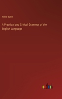 A Practical and Critical Grammar of the English Language 1358717648 Book Cover