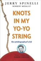 Knots in My Yo-Yo String: The Autobiography of a Kid 0439162203 Book Cover