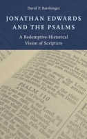 Jonathan Edwards and the Psalms: A Redemptive-Historical Vision of Scripture 0199396752 Book Cover