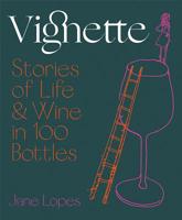 Vignette: Stories Of Life And Wine In 100 Bottles 1743795327 Book Cover