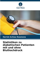 Statistiken zu diabetischen Patienten mit und ohne Bluthochdruck (German Edition) 6209856381 Book Cover