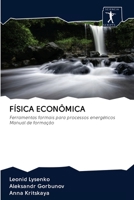 FÍSICA ECONÔMICA: Ferramentas formais para processos energéticos Manual de formação 6200888345 Book Cover