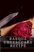 Basque Cheesecake Recipe: The best recipes from around the world null Book Cover