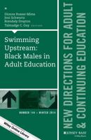 Swimming Upstream: Black Males in Adult Education: New Directions for Adult and Continuing Education, Number 144 (J-B ACE Single Issue ... Adult & Continuing Education) 1119021804 Book Cover