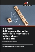 Il potere dell'imprenditorialità per creare ricchezza e indipendenza finanziaria 6205798085 Book Cover