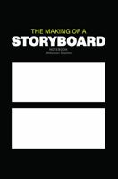 The Making Of A Storyboard: Notebook for filmmakers, Storyboard Artists and Video Creators: Notebook 1737487438 Book Cover