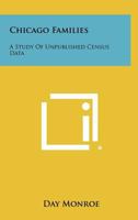 Chicago Families: A Study of Unpublished Census Data 125841032X Book Cover