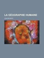 La G�ographie Humaine. Prix Halphen, Acad�mie Fran�aise. 3e �dition 1344958850 Book Cover