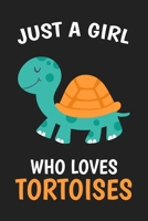 Just A Girl Who Loves Tortoises: Blank Lined Notebook Journal, Cute Lined Journal for Girls, Women and Kids - Gift for Tortoise Lovers 1676796568 Book Cover