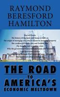 The Road To America's Economic Meltdown 1438978049 Book Cover