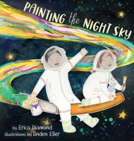 Painting the Night Sky B0B95ZCC38 Book Cover