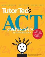 Tutor Ted's ACT Practice Tests 0983447144 Book Cover