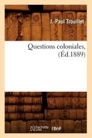 Questions Coloniales, (A0/00d.1889) 2012764991 Book Cover